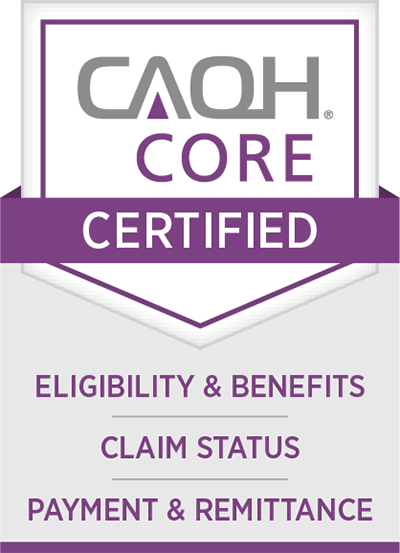 CAQH Core certified. eligibility & benefits, claim status, payment & remittance.